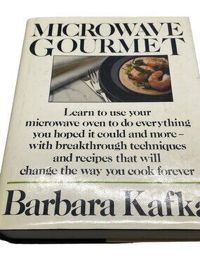 microwave gourmet by Barbara Kafka hardcover cookbook dustcover 1987 READ